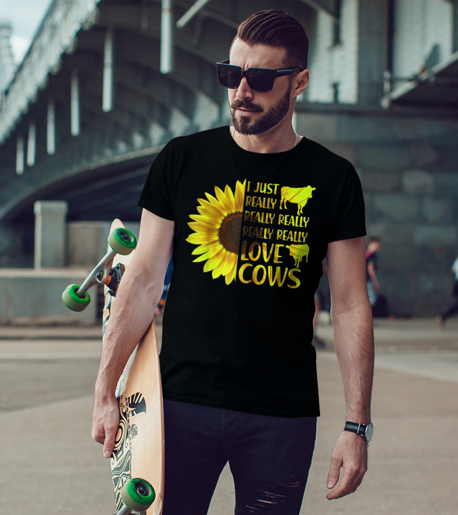 I Just Really Really Really Really Love Cows Sunflower Hippie T-Shirt