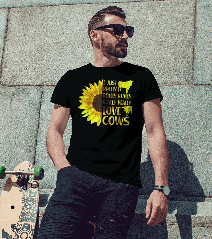 I Just Really Really Really Really Love Cows Sunflower Hippie T-Shirt