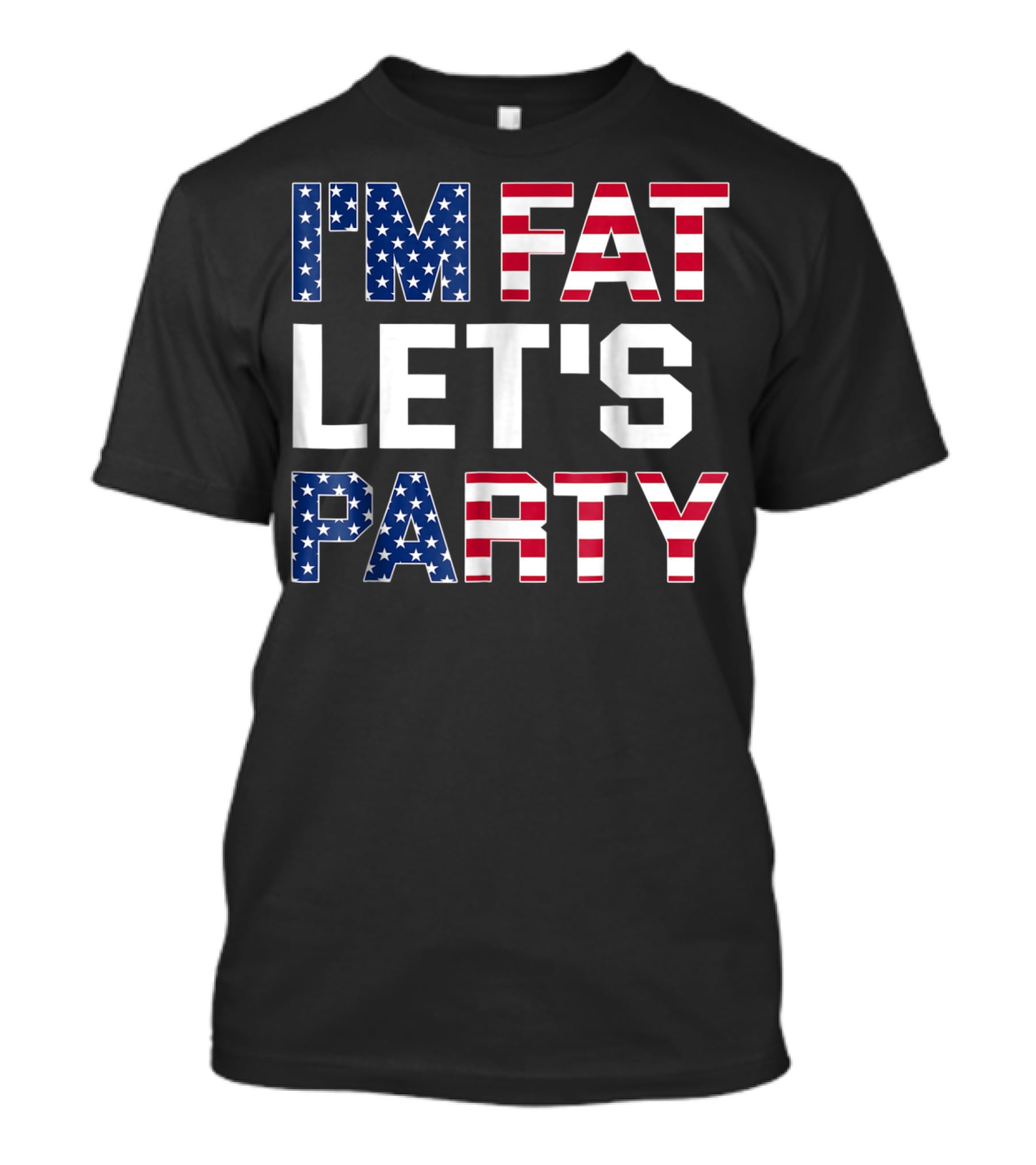 I'm Fat Let's Party Funny American USA Flag Drinking T-Shirt