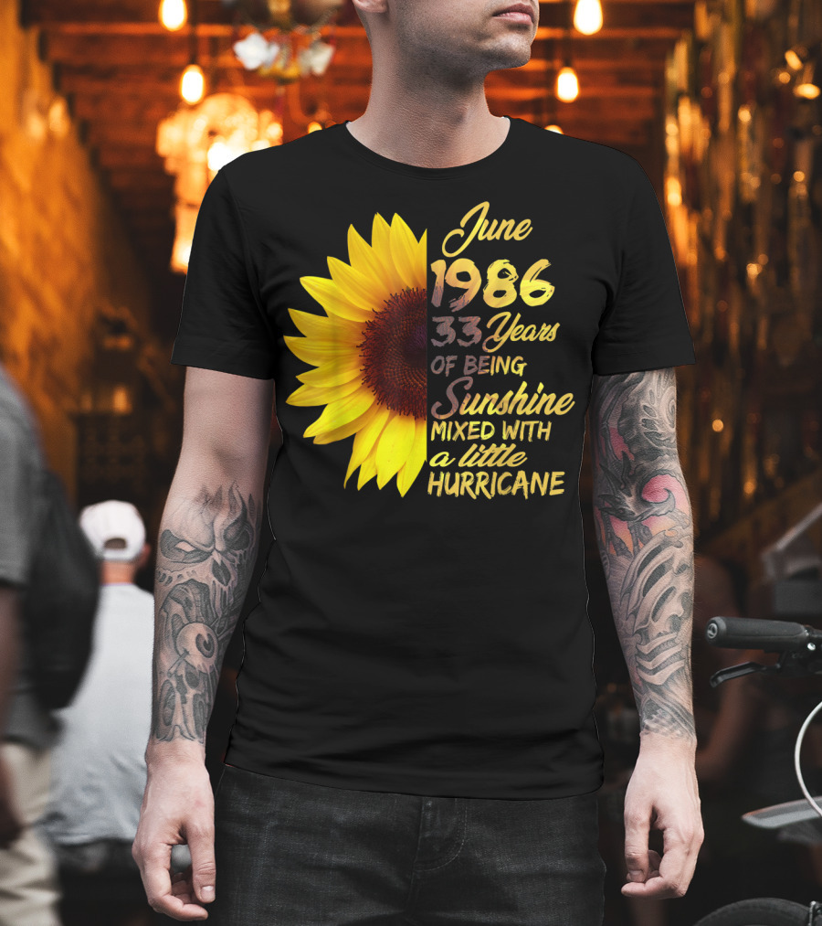 June 1986 33 Years Of Being Sunshine Mixed With A Little Hurricane T-Shirt
