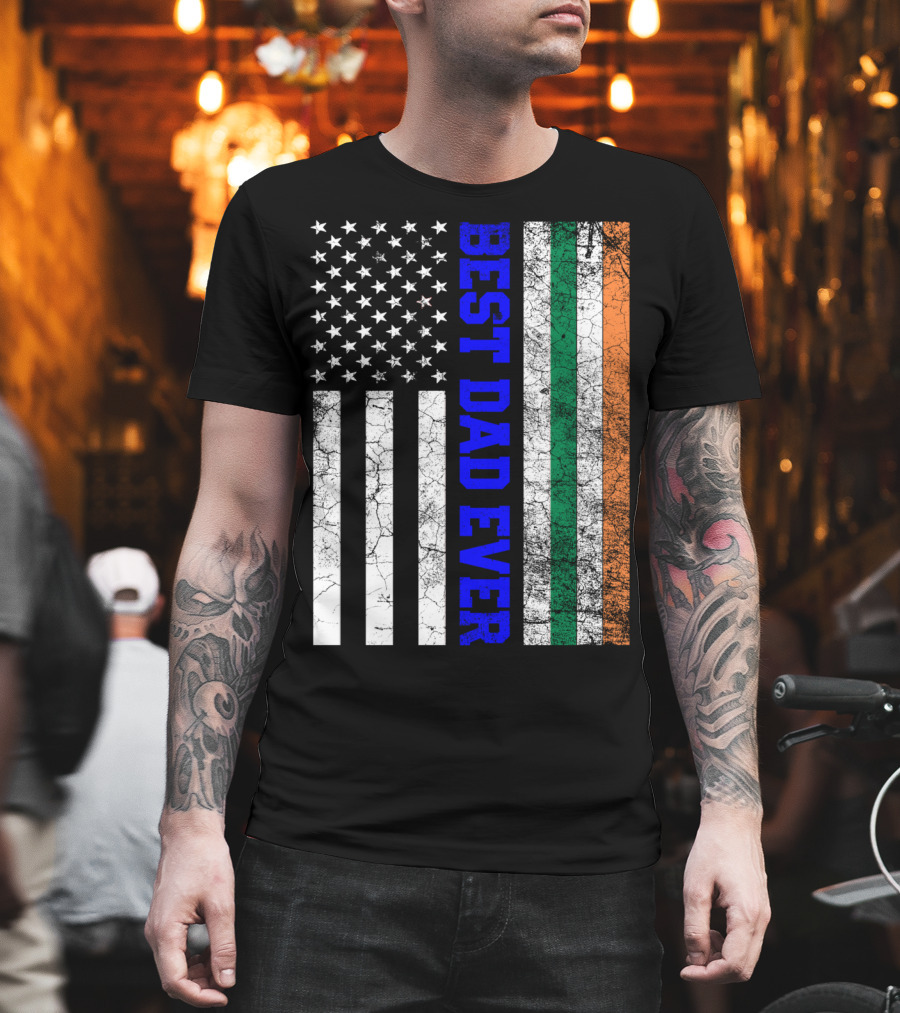 Best Dad Ever Irish American Flag Father's Day T-Shirt