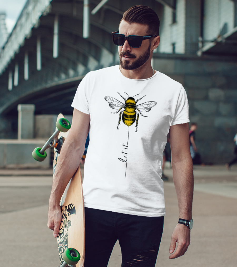 Let It Bee Hippie Great T-Shirt