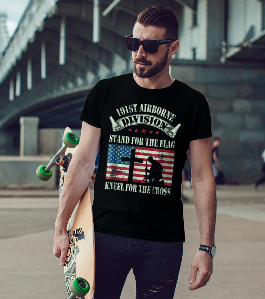 101st Airborne Division Stand For The Flag Kneel For The Cross Veteran T-Shirt