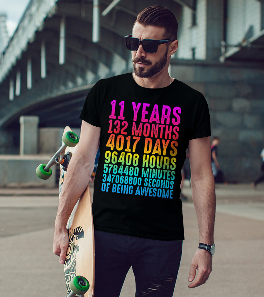 11 Years 132 Months 4017 Days 96408 Hours 5784480 Minutes 347068800 Seconds Of Being Awesome T-Shirt