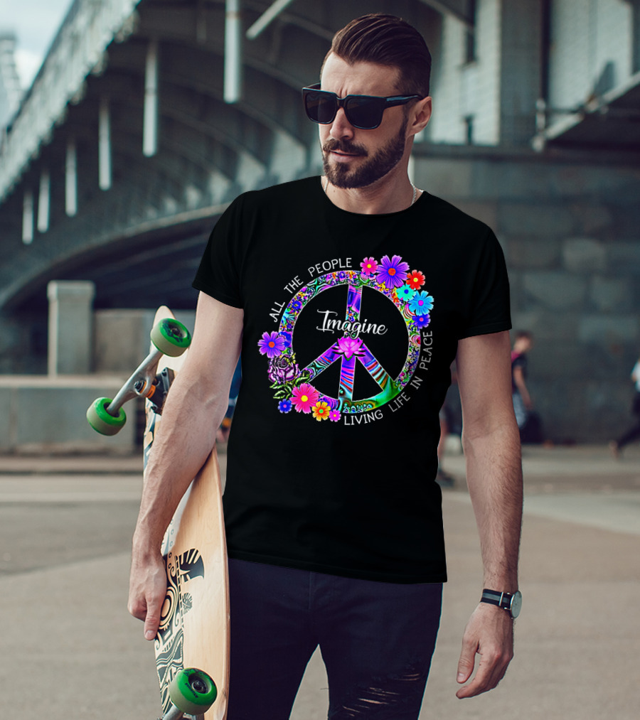 All The People Imagine Living Life In Peace Colorful Floral Peace T-Shirt