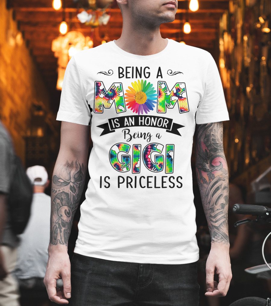 Being a Mom is an Honor with Rainbow Flower Being a Gigi is Priceless with Tie-Dye T-Shirt