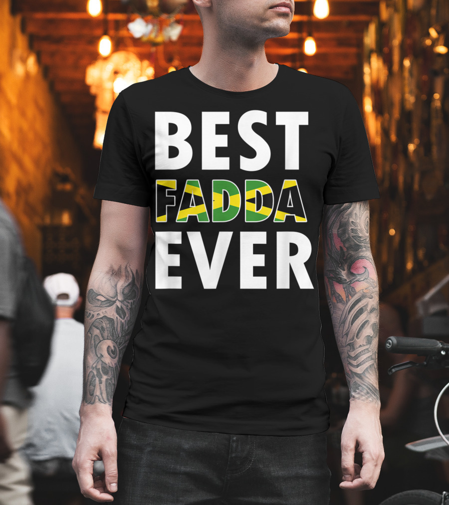 Best Fadda Ever Jamaican Flag Funny Dad T-Shirt
