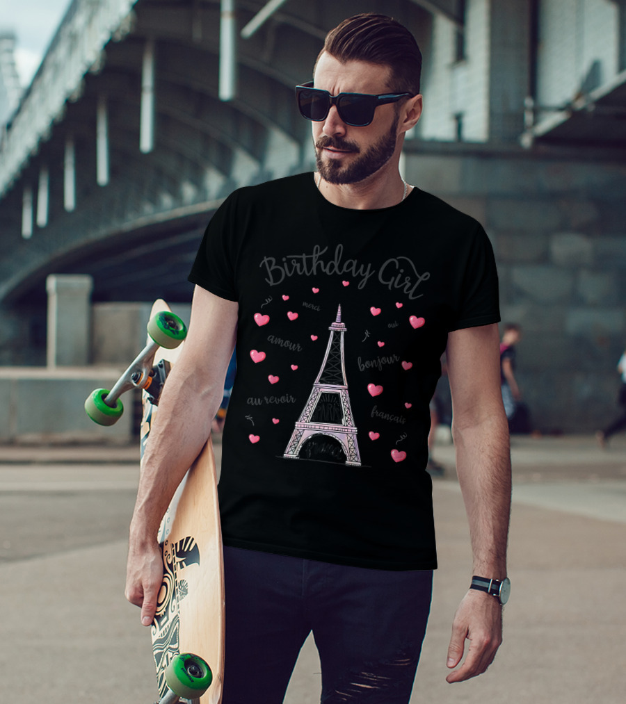Birthday Girl Eiffel Tower Paris Amour Bonjour France T-Shirt