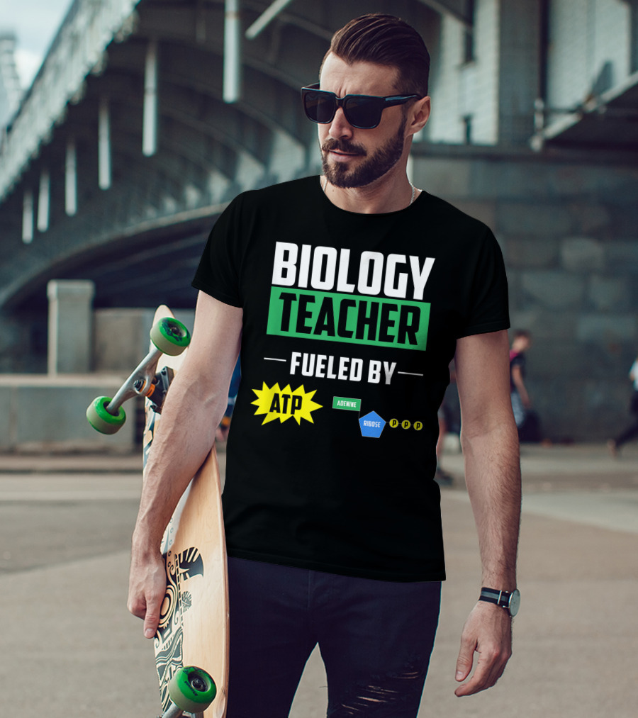 Biology Teacher Fueled By ATP Adenine Ribose Chemistry Teacher T-Shirt