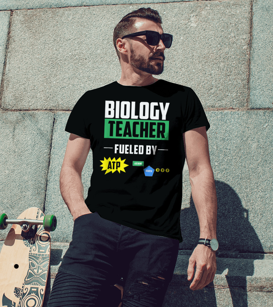 Biology Teacher Fueled By ATP Adenine Ribose Chemistry Teacher T-Shirt