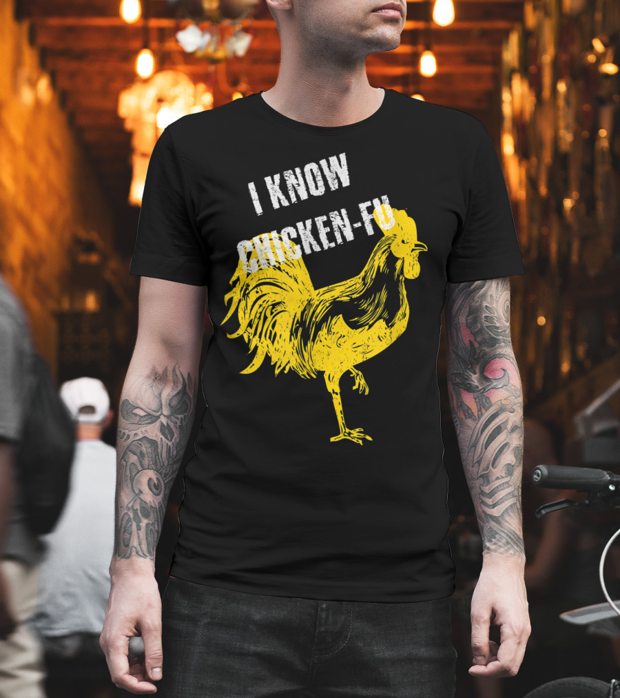 I Know Chicken-Fu Funny Chicken Kung Fu Chicken T-Shirt