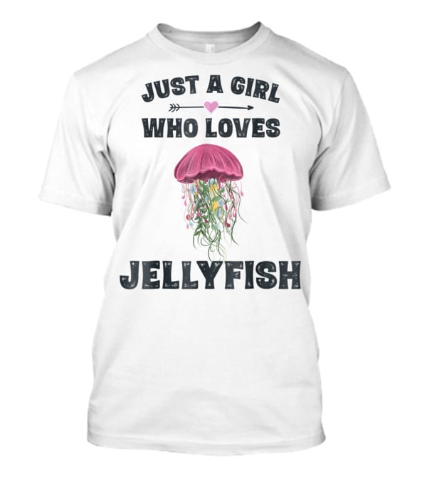Just A Girl Who Loves Jellyfish T-Shirt