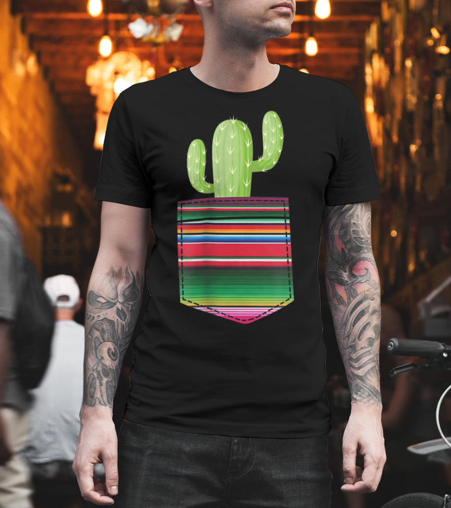 Cactus In Serape Pocket Mexican Fiesta Party T-Shirt