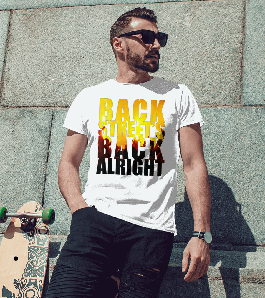 Back Street's Back Alright T-Shirt