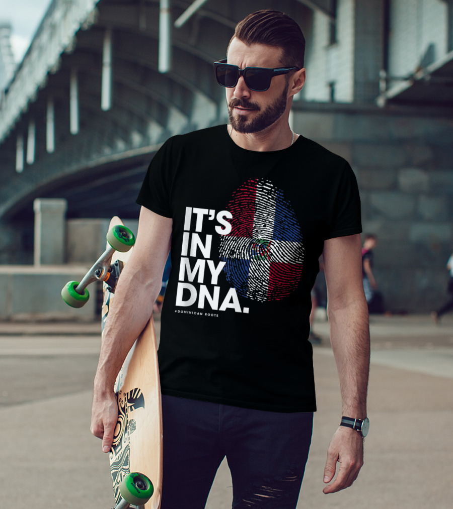 IT'S IN MY DNA Dominican Republic Flag #Dominican Roots T-Shirt