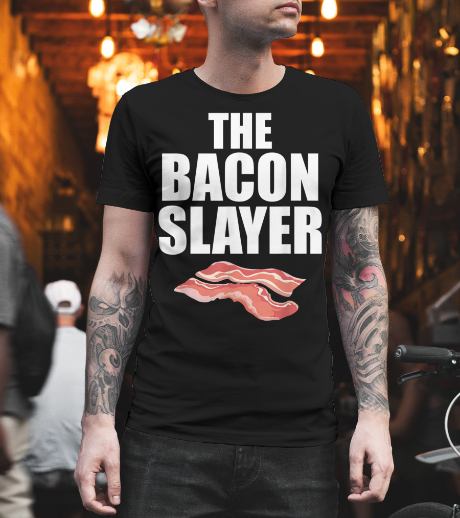 The Bacon Slayer Bacon Lover T-Shirt