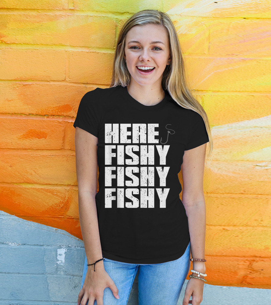 Here Fishy Fishy Fishy Funny Fishing Hook For Fisherman T-Shirt