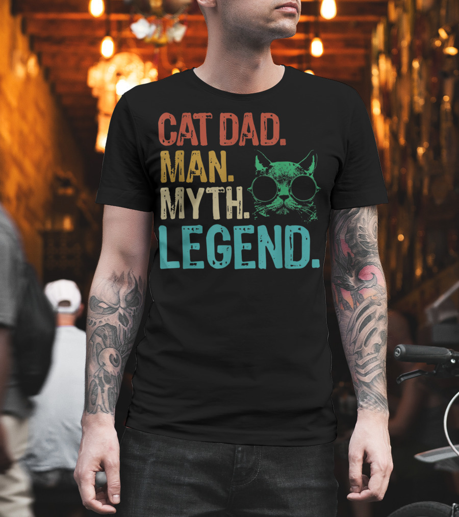 Cat Dad Man Myth Legend Cat Father Cat Lover Daddy T-Shirt