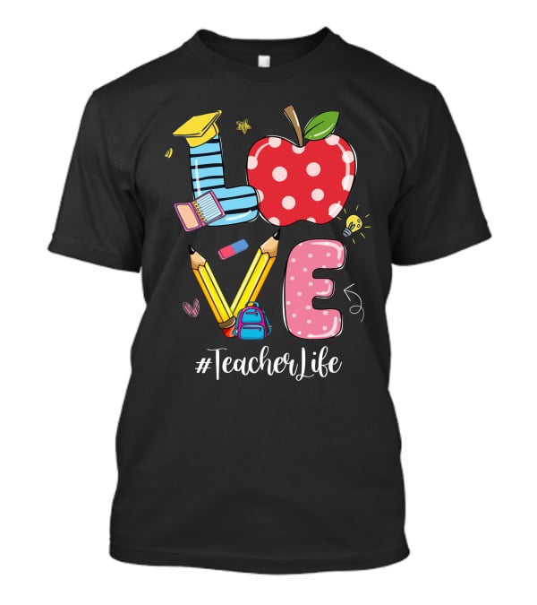 LOVE Apple Pencil Graduation Cap Teacher Life T-Shirt