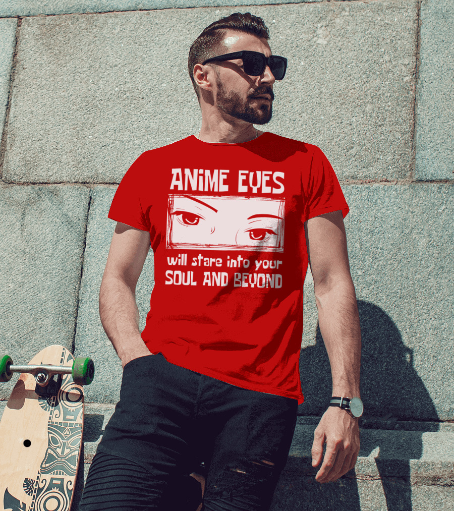 Anime Eyes Will Stare Into Your Soul And Beyond T-Shirt