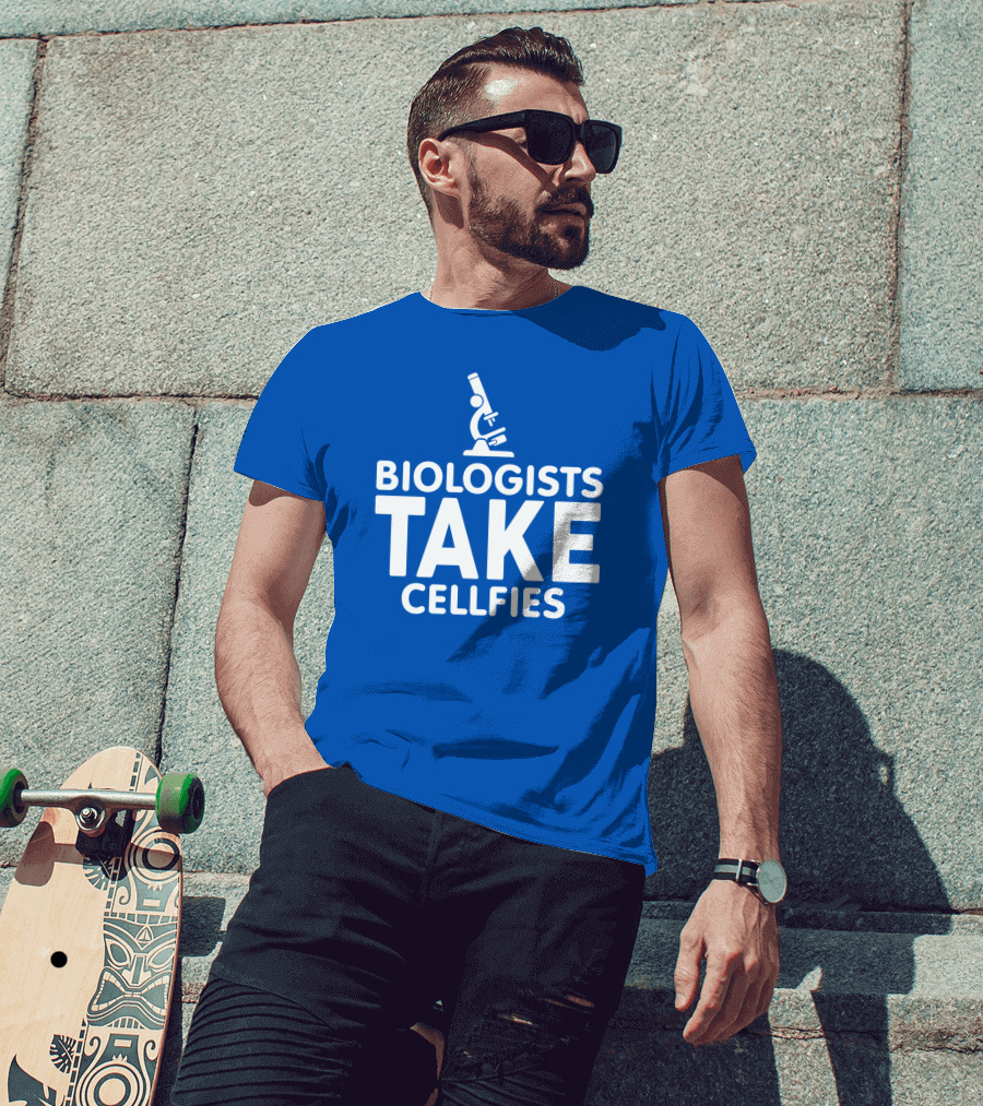 Biologists Take Cellfies Microscope T-Shirt