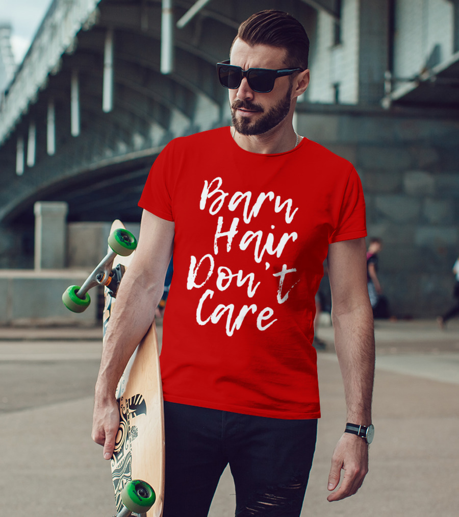 Barn Hair Don't Care Red And White Text Trend T-Shirt