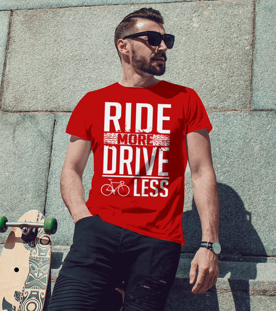 Ride More Drive Less Bicycle Message T-Shirt