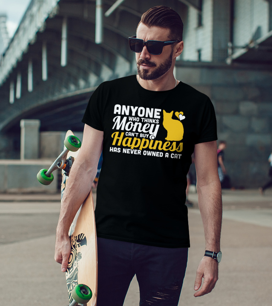 Anyone Who Thinks Money Can't Buy Happiness Has Never Owned A Cat With Yellow Cat And Heart Icons T-Shirt
