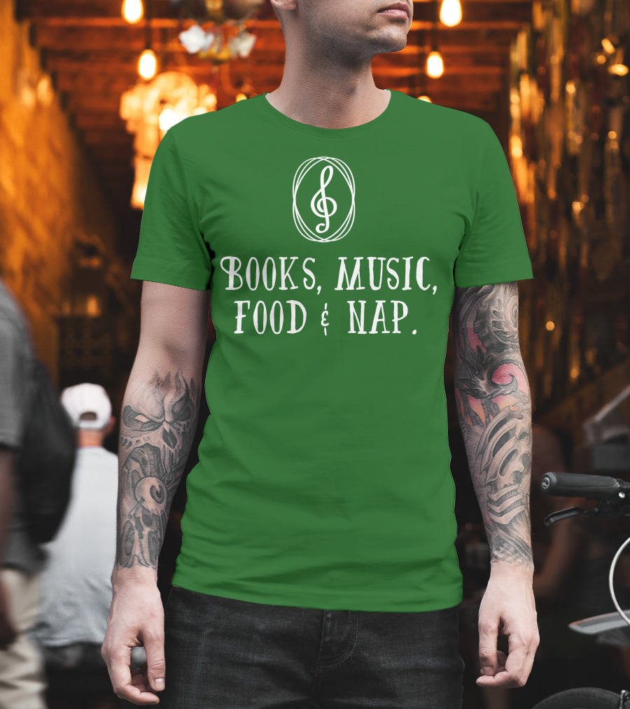 Books Music Food and Nap T-Shirt