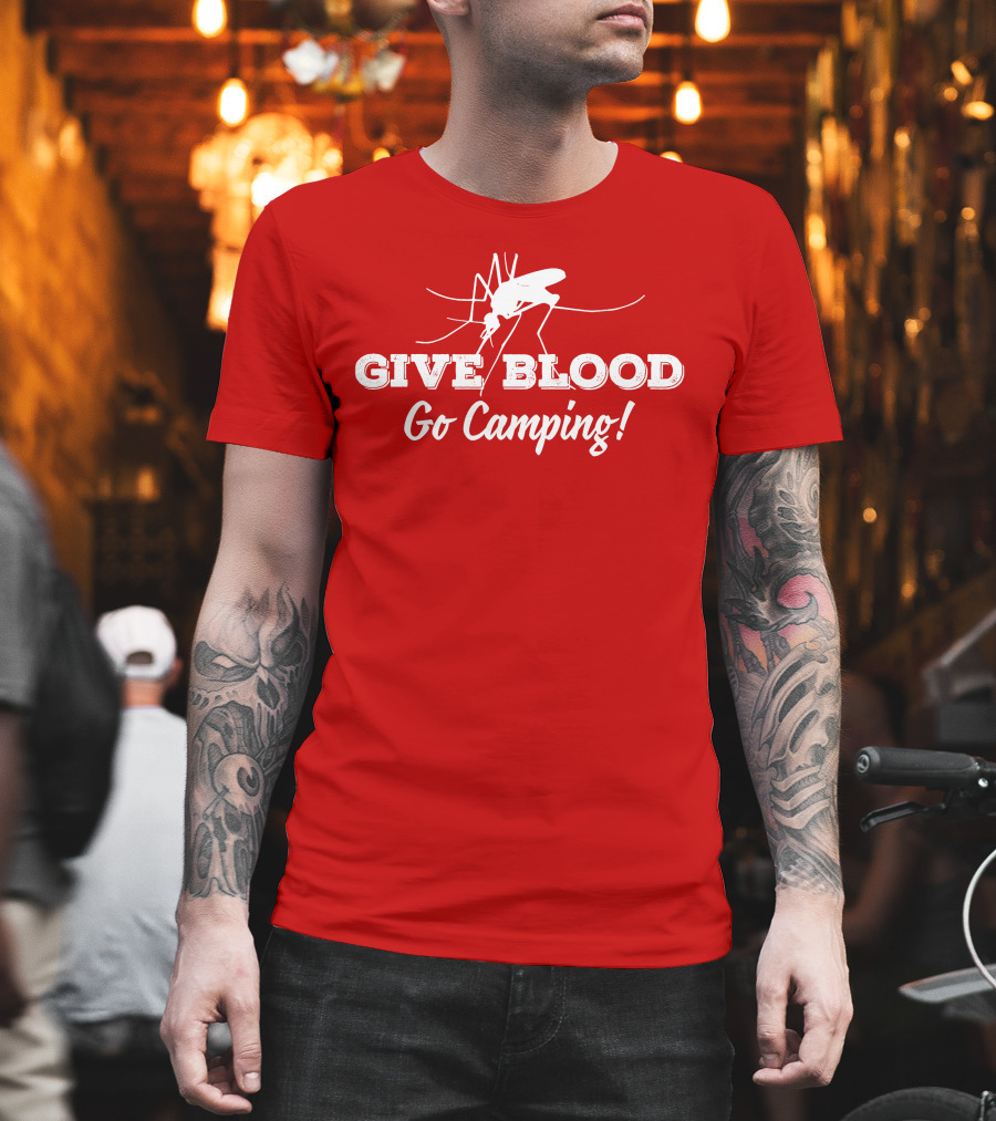 Give Blood Go Camping Mosquito Humor Camping Adventure T-Shirt