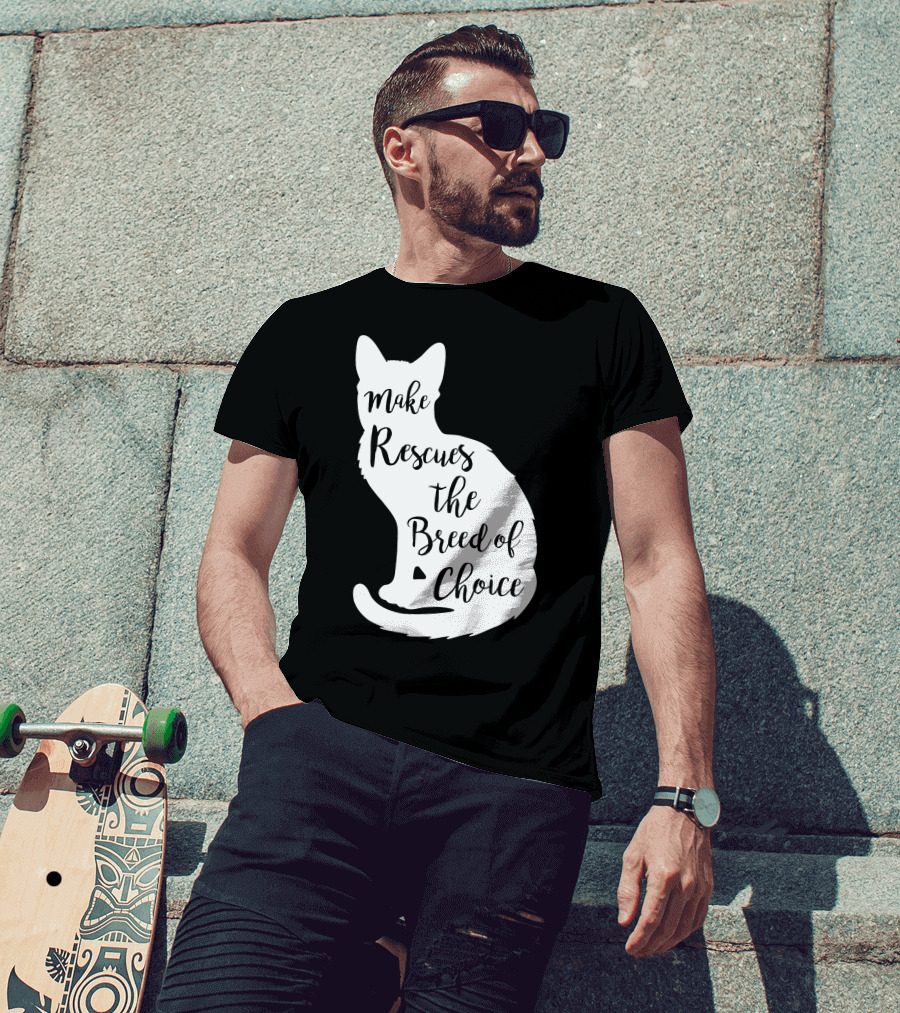 Make Rescues The Breed Of Choice Cat T-Shirt