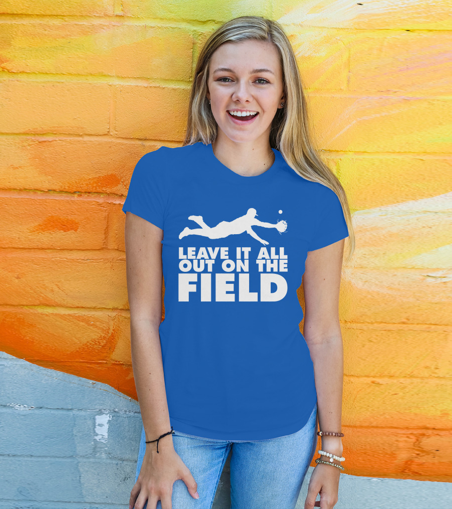 Leave It All Out On The Field Baseball Dive T-Shirt