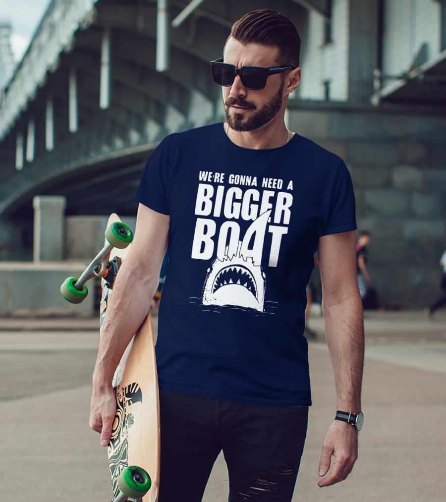 We're Gonna Need A Bigger Boat Shark Jaws With Text T-Shirt