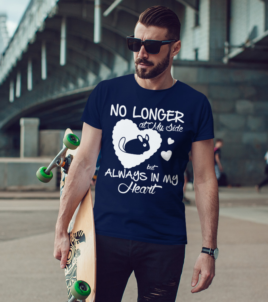 No Longer At My Side But Always In My Heart Chinchilla Love T-Shirt