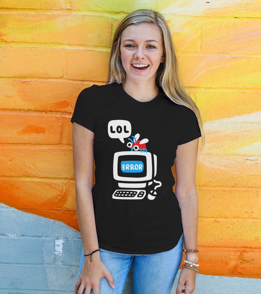 LOL Error Bug On Computer T-Shirt