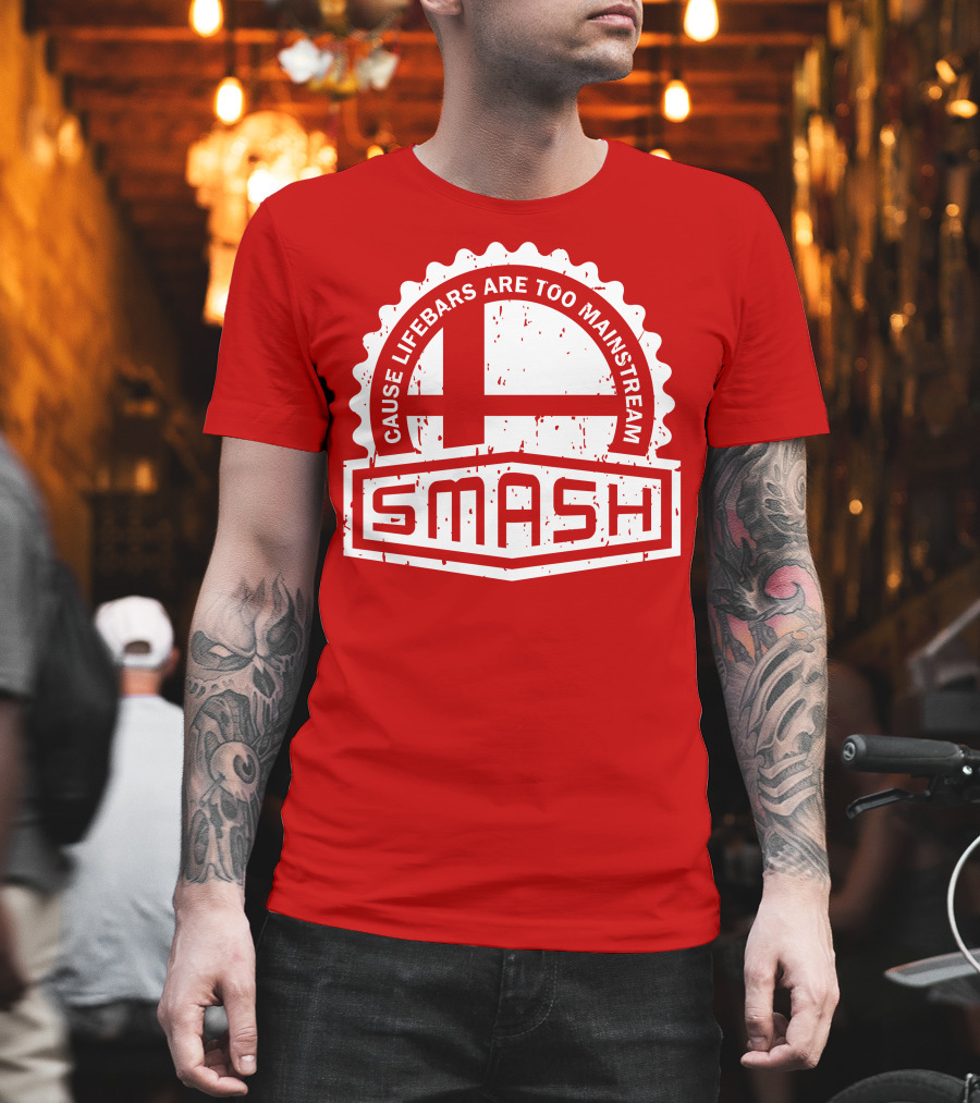 CREST SERIES Smash Cause Lifebars Are Too Mainstream T-Shirt