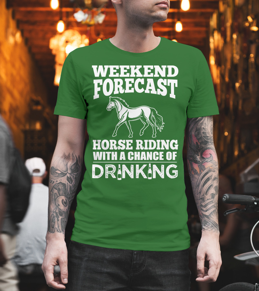 Weekend Forecast Horse Riding with a Chance of Drinking Horse T-Shirt