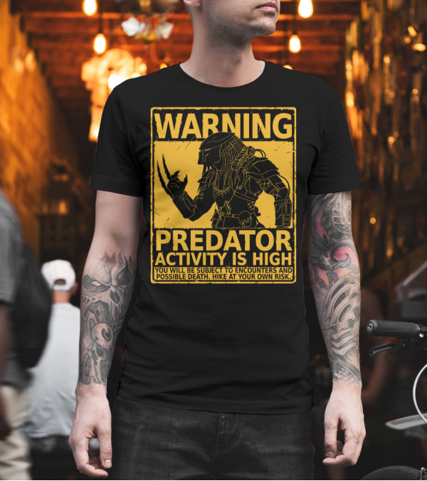 WARNING Predator Activity is High Hunting Season Warning T-Shirt WARNING Predator Activity is High Hunting Season Warning T-Shirt