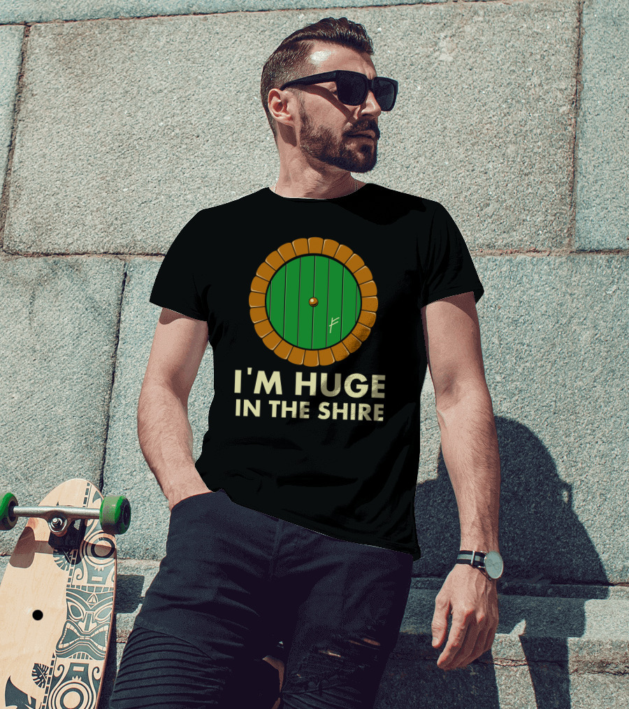 I'm Huge In The Shire Hobbit Door T-Shirt