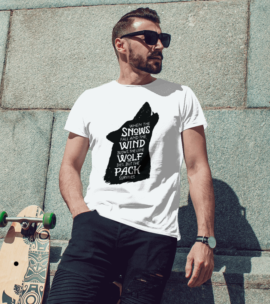 When The Snows Fall And The Wind Blows The Lone Wolf Dies But The Pack Survives T-Shirt