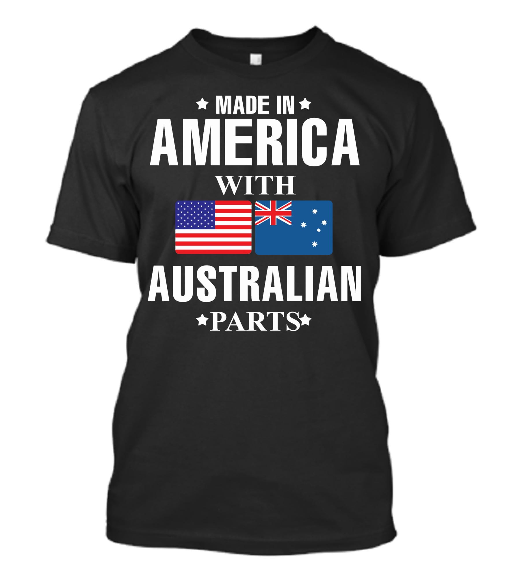 MADE IN AMERICA WITH AUSTRALIAN PARTS T-Shirt