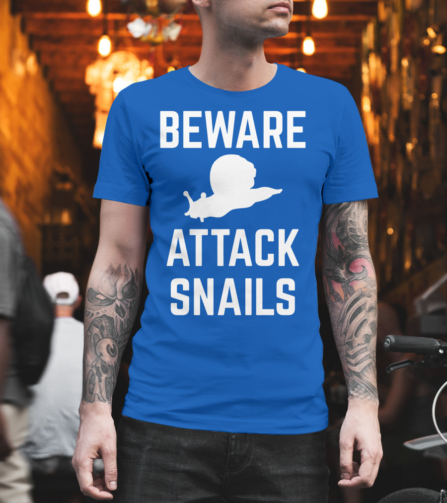 BEWARE ATTACK SNAILS T-Shirt