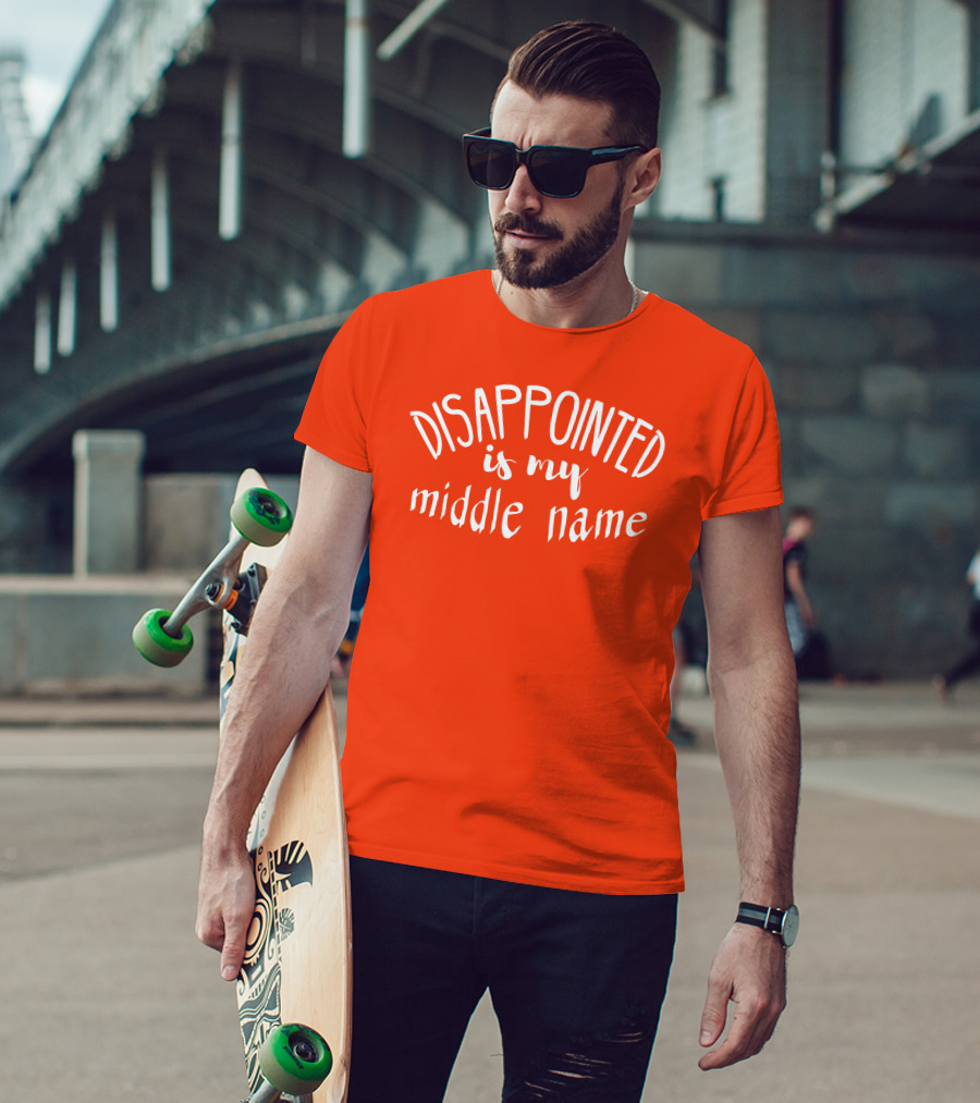 Disappointed Is My Middle Name T-Shirt
