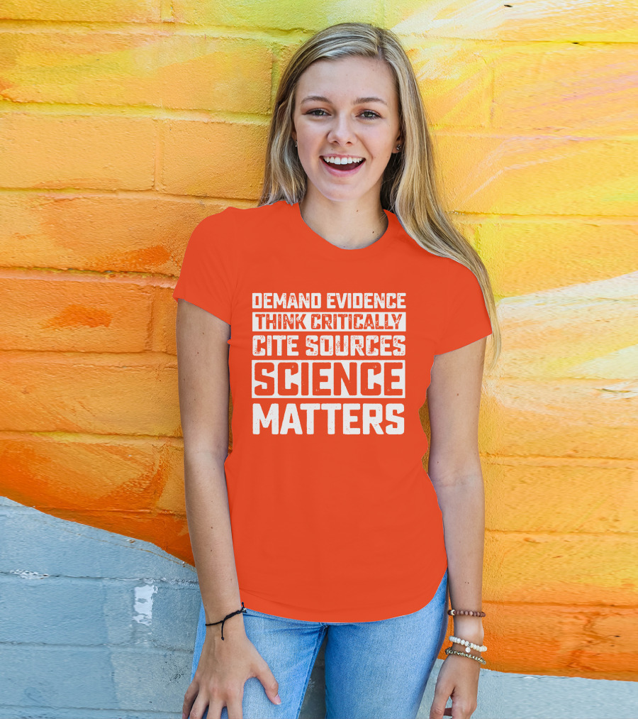 Demand Evidence Think Critically Cite Sources Science Matters T-Shirt