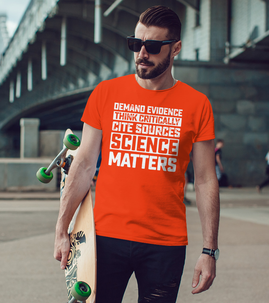 Demand Evidence Think Critically Cite Sources Science Matters T-Shirt