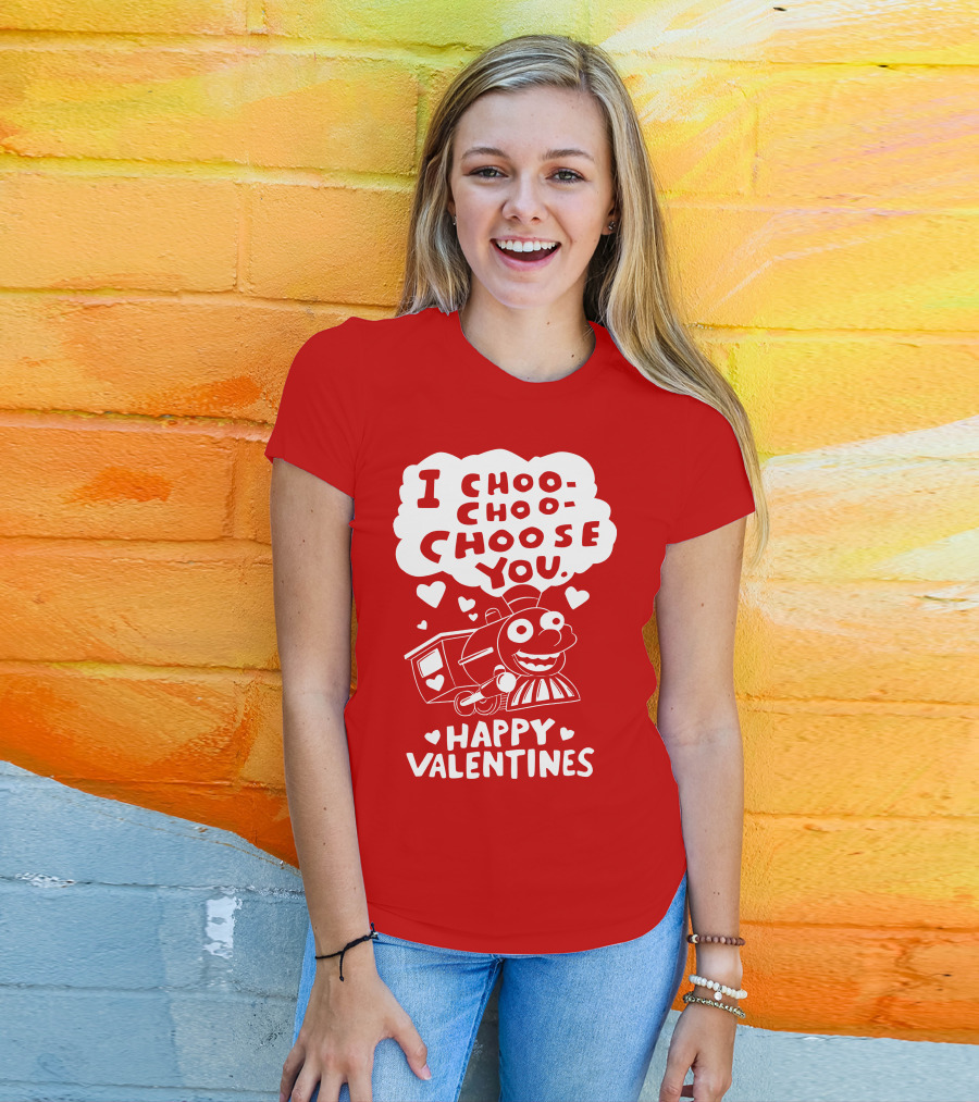 I Choo Choo Choose You Happy Valentines T-Shirt