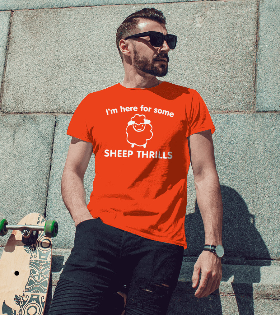 I'm Here For Some Sheep Thrills Happy Sheep Fun T-Shirt