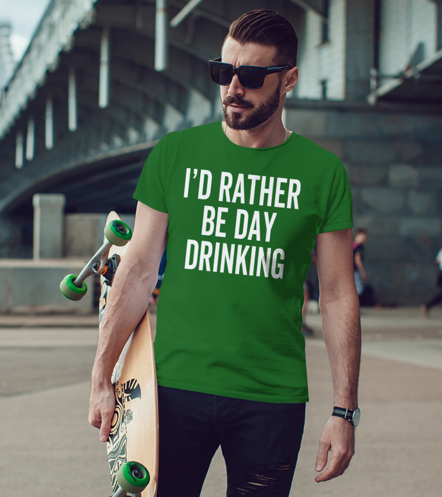 I'D Rather Be Day Drinking T-Shirt