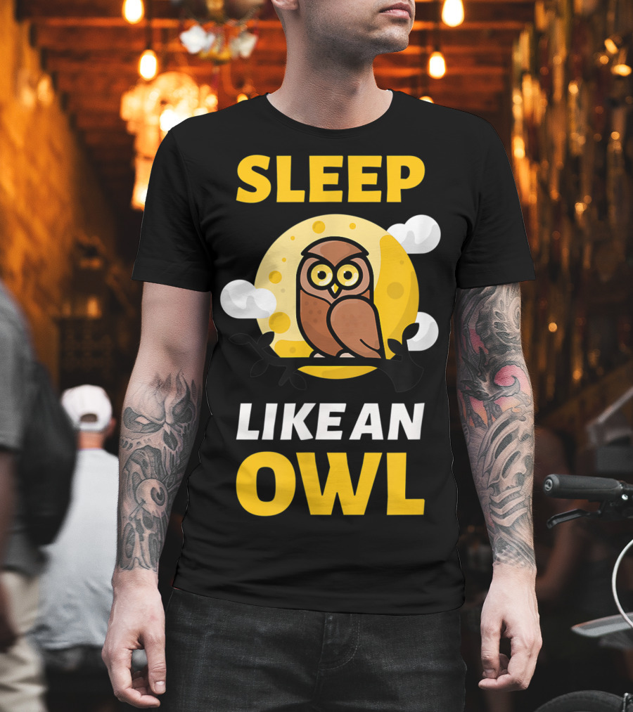 Hilarious Sleep Like an Owl No Sleep Insomnia Sleepless Party T-Shirt