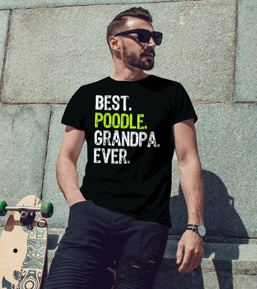 Best Poodle Grandpa Ever T-Shirt